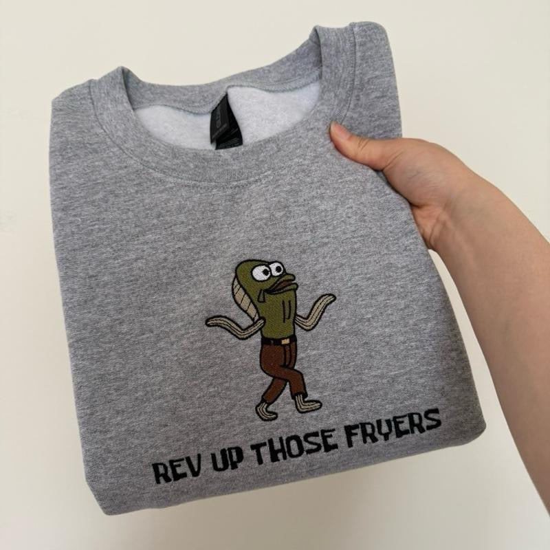 Rev Up Those Fryers Embroidered Sweatshirt
