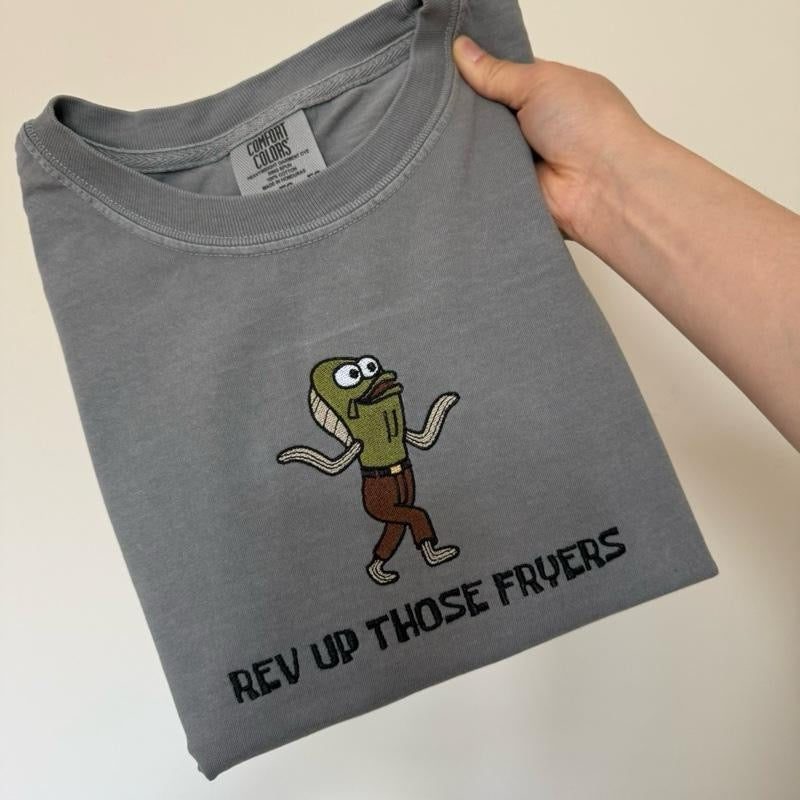 Rev Up Those Fryers Embroidered T-shirt