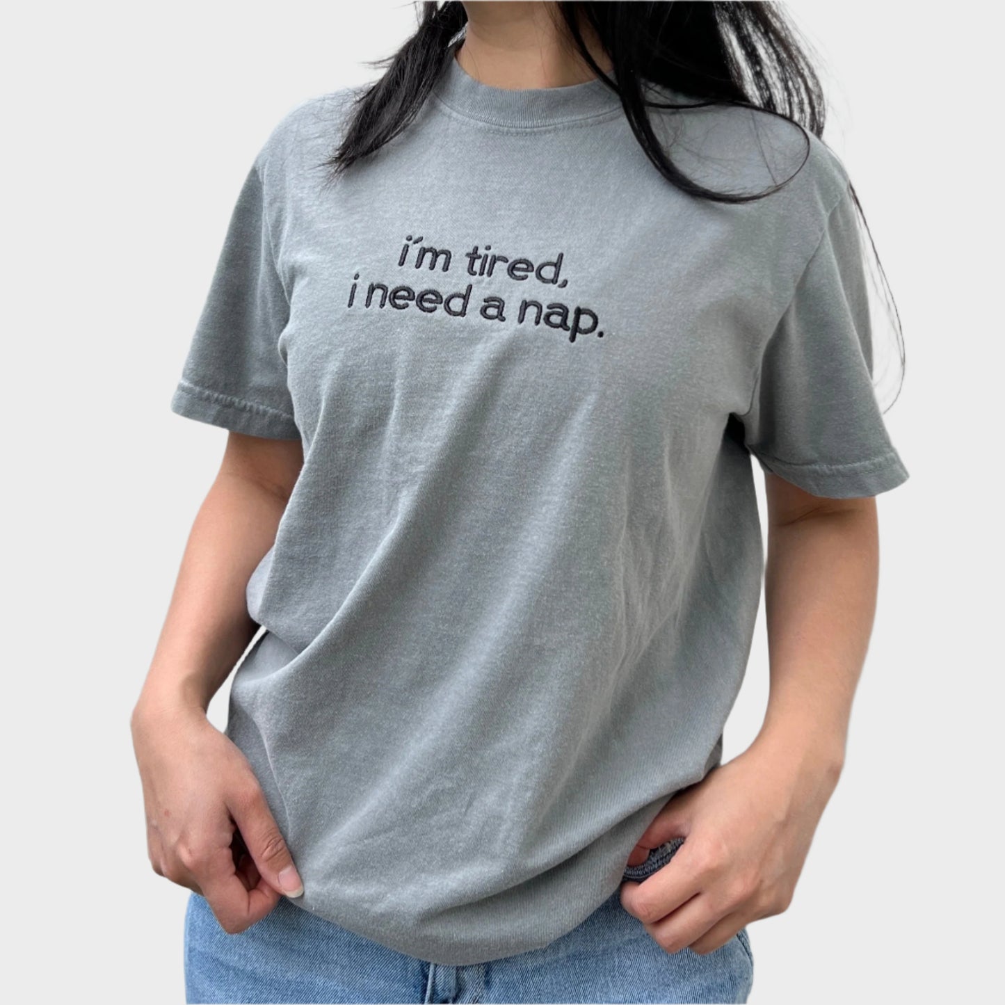 I’m tired I need a nap Embroidered T-shirt